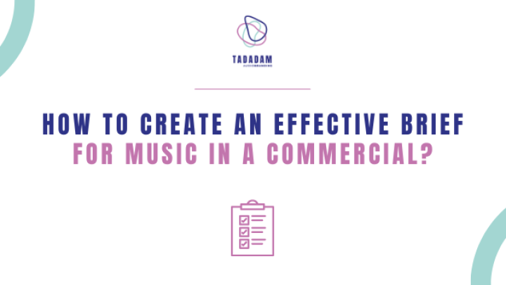 How to Create an Effective Brief for Music in a Commercial?